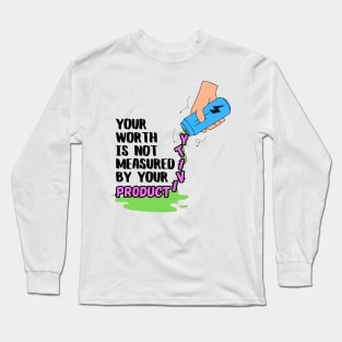 Your Worth Is Not Measured By Your Productivity Long Sleeve T-Shirt